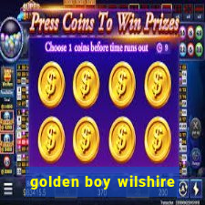 golden boy wilshire